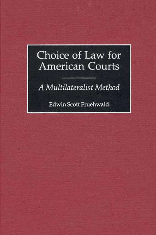 Book cover of Choice of Law for American Courts: A Multilateralist Method (Contributions in Legal Studies)