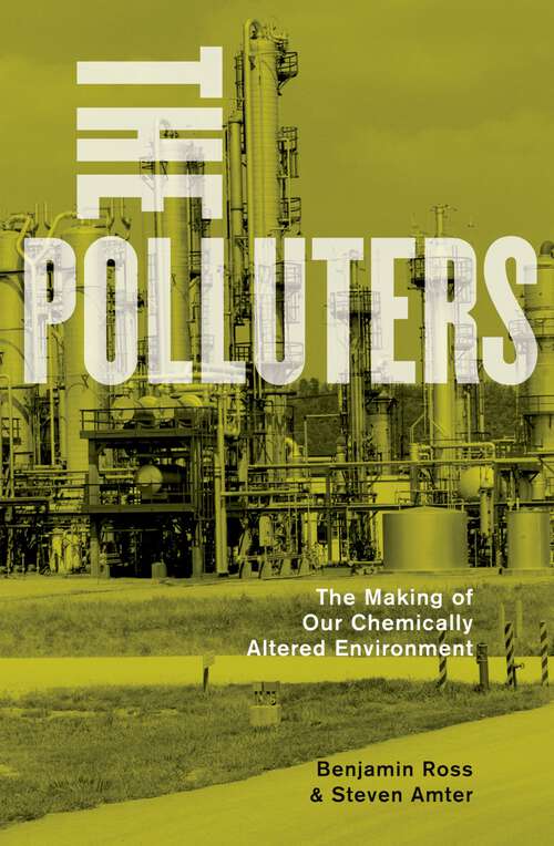 Book cover of The Polluters: The Making of Our Chemically Altered Environment