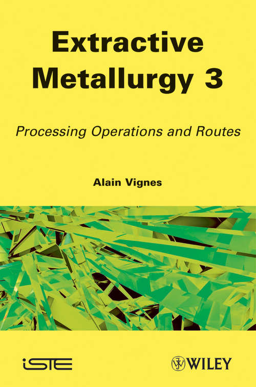 Book cover of Extractive Metallurgy 3: Processing Operations and Routes