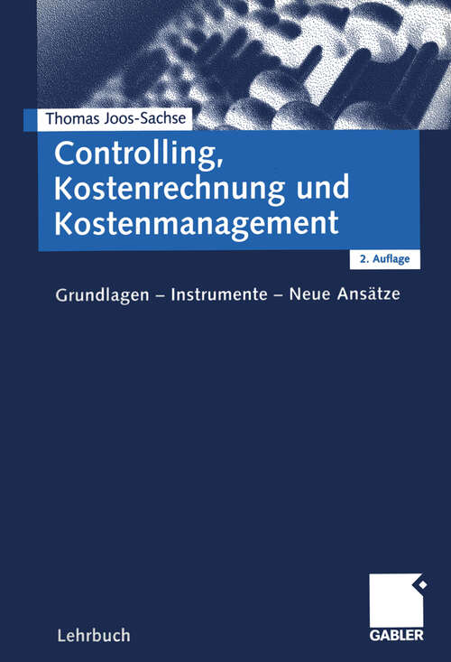 Book cover of Controlling, Kostenrechnung und Kostenmanagement: Grundlagen - Instrumente - Neue Ansätze (2., überarb. Aufl. 2002)