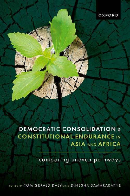 Book cover of Democratic Consolidation and Constitutional Endurance in Asia and Africa: Comparing Uneven Pathways