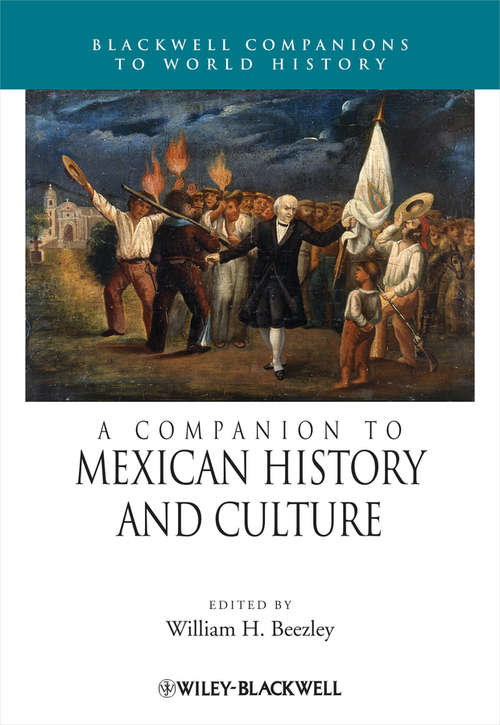 Book cover of A Companion to Mexican History and Culture (Wiley Blackwell Companions to World History #14)