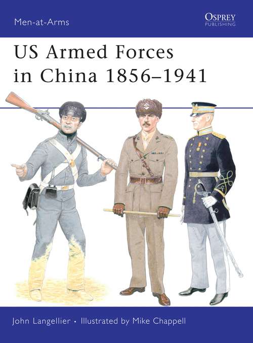 Book cover of US Armed Forces in China 1856–1941 (Men-at-Arms)