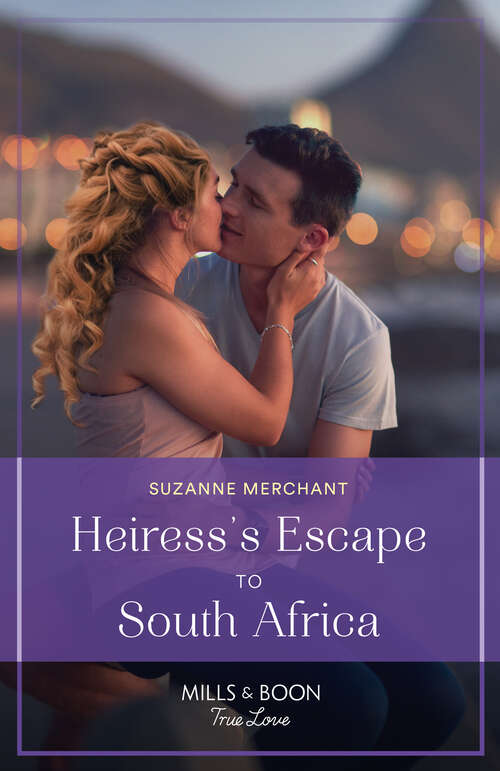 Book cover of Heiress's Escape To South Africa (Mills & Boon True Love) (ePub edition)