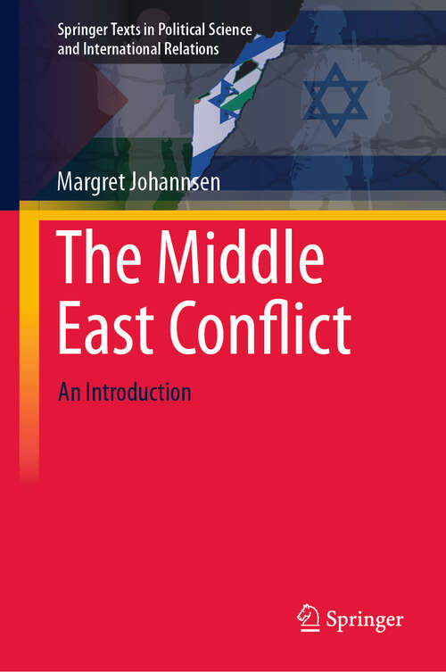 Book cover of The Middle East Conflict: An Introduction (2024) (Springer Texts in Political Science and International Relations)