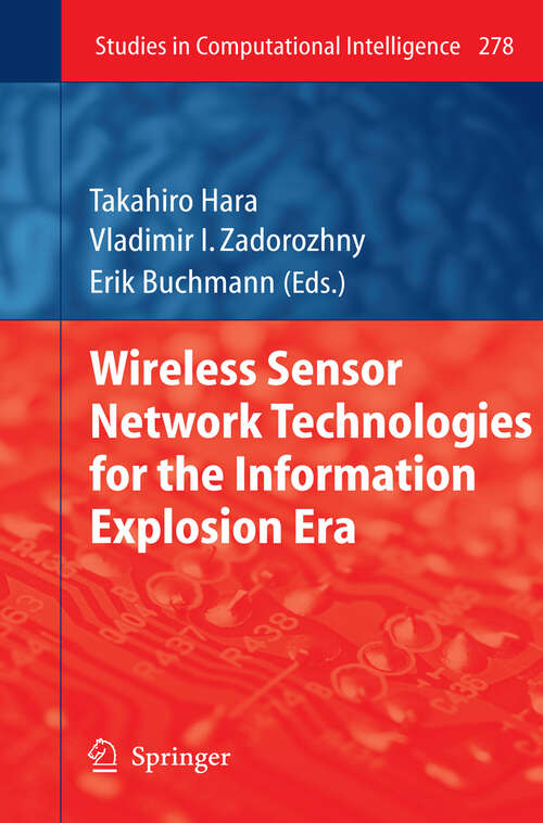 Book cover of Wireless Sensor Network Technologies for the Information Explosion Era (2010) (Studies in Computational Intelligence #278)
