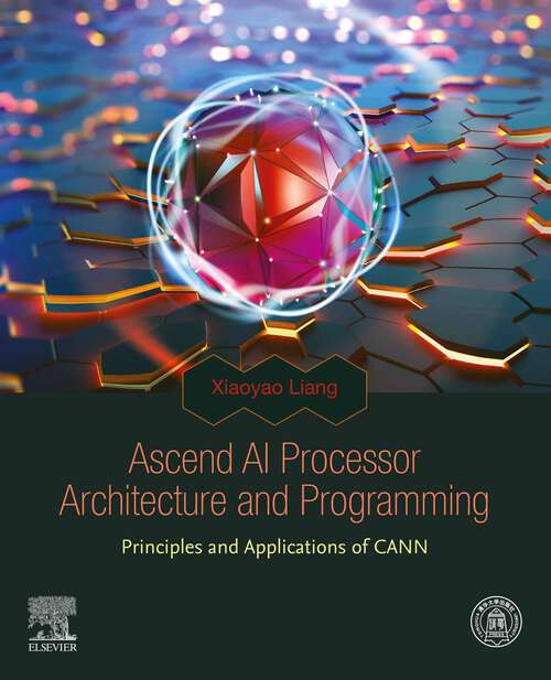 Book cover of Ascend AI Processor Architecture and Programming: Principles and Applications of CANN