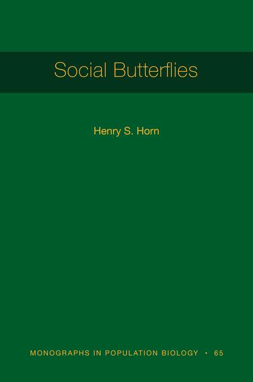 Book cover of Social Butterflies (Monographs in Population Biology #120)