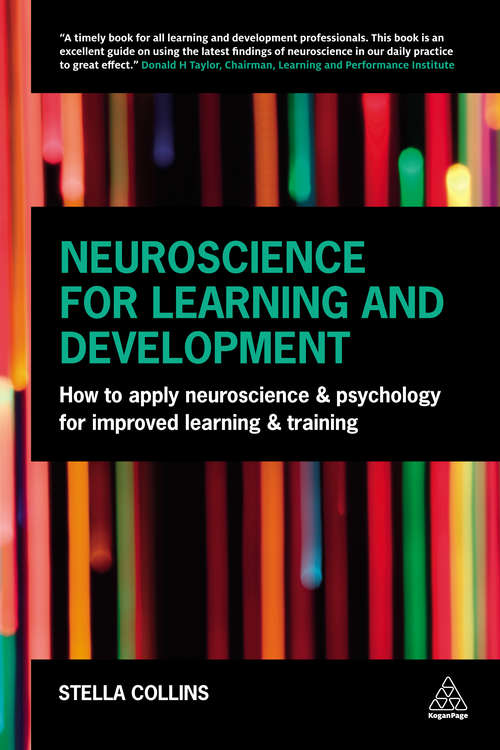 Book cover of Neuroscience for Learning and Development: How to Apply Neuroscience and Psychology for Improved Learning and Training