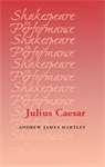 Book cover of Julius Caesar (Shakespeare in Performance)