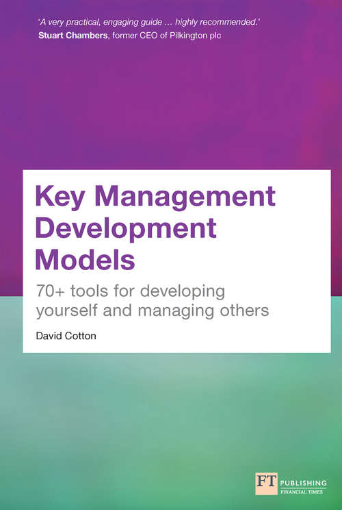 Book cover of Key Management Development Models: 70+ Tools For Developing Yourself And Managing Others