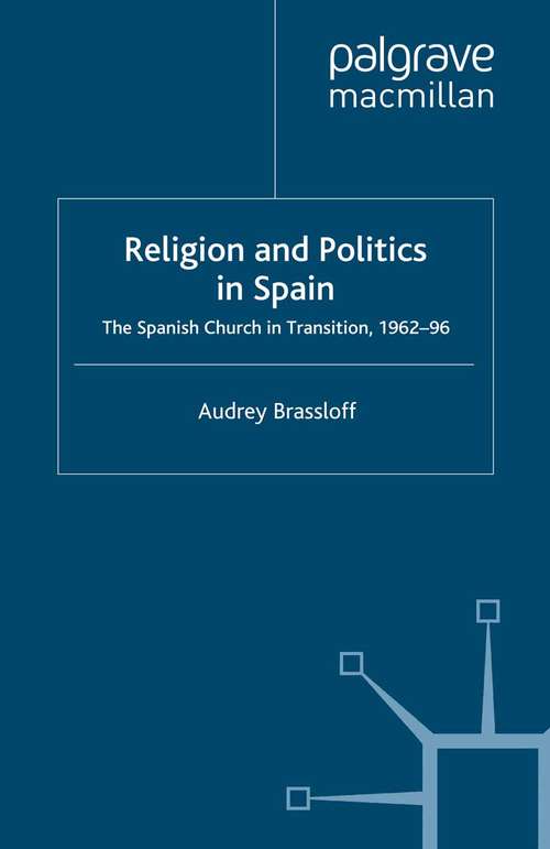 Book cover of Religion and Politics in Spain: The Spanish Church in Transition, 1962-96 (1998)