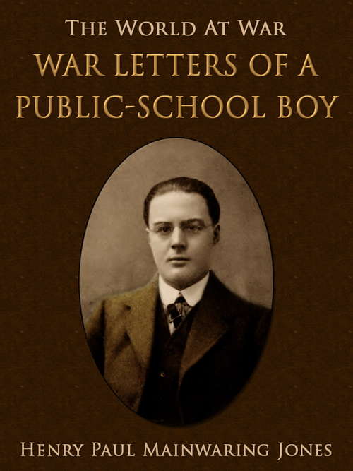 Book cover of War Letters of a Public-School Boy (The World At War)