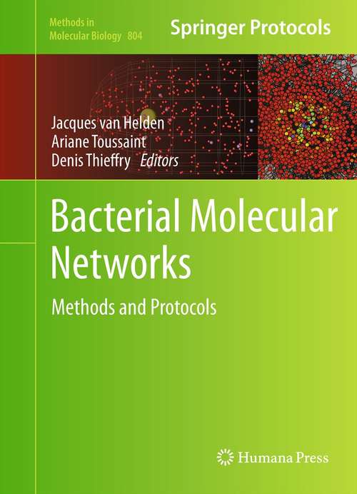 Book cover of Bacterial Molecular Networks: Methods and Protocols (2012) (Methods in Molecular Biology #804)