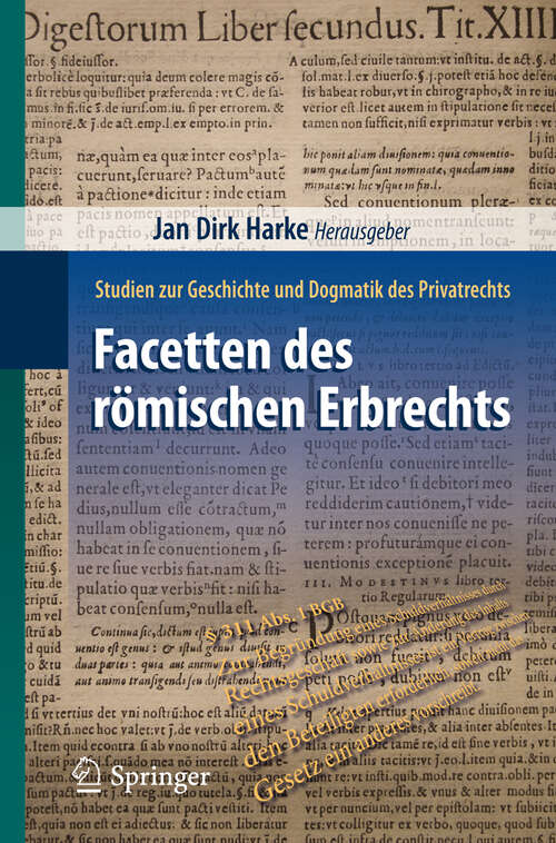 Book cover of Facetten des römischen Erbrechts: Studien zur Geschichte und Dogmatik des Privatrechts (2012)