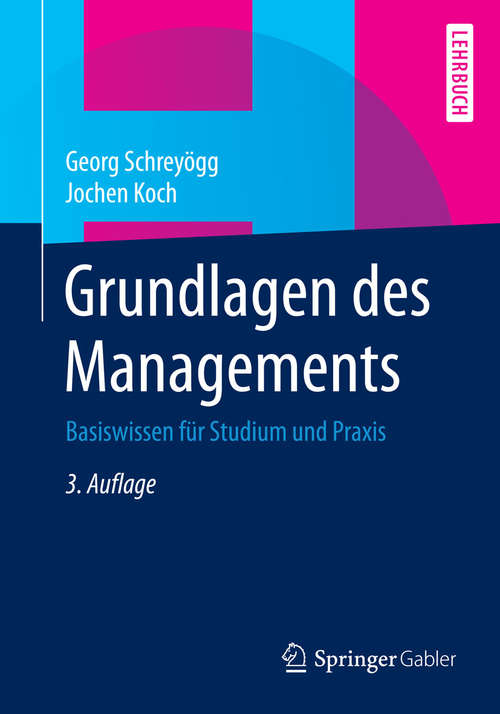 Book cover of Grundlagen des Managements: Basiswissen für Studium und Praxis (3., überarb. u. erw. Aufl. 2014)