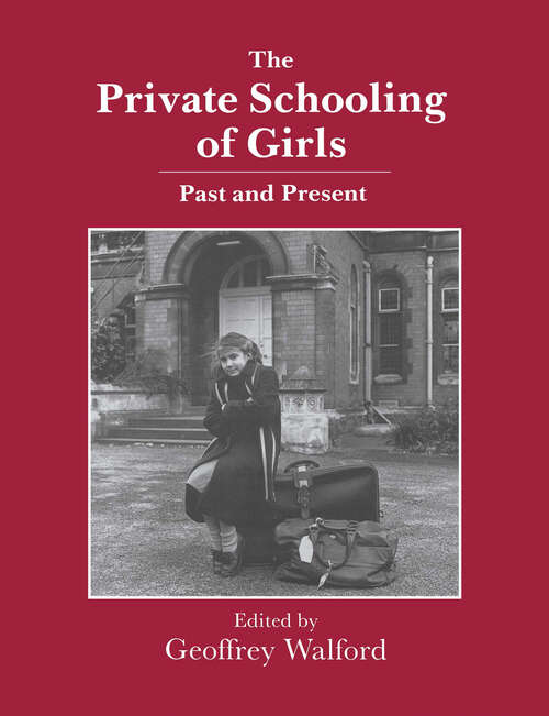 Book cover of The Private Schooling of Girls: Past and Present