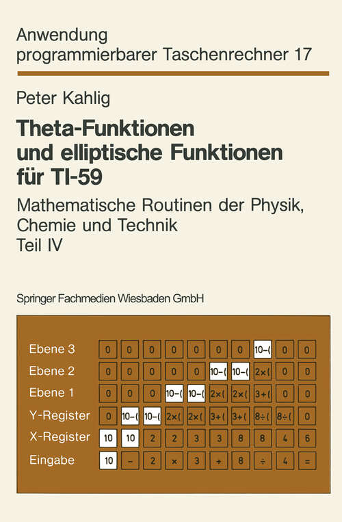 Book cover of Theta-Funktionen und elliptische Funktionen für TI-59: Mathematische Routinen der Physik, Chemie und Technik Teil IV (1983) (Anwendung programmierbarer Taschenrechner #17)