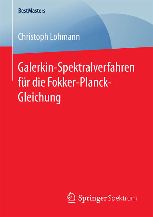 Book cover of Galerkin-Spektralverfahren für die Fokker-Planck-Gleichung (1. Aufl. 2016) (BestMasters)