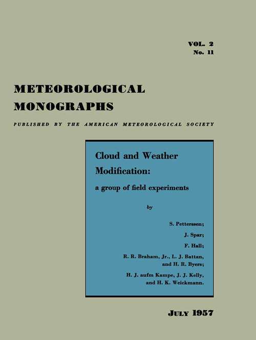 Book cover of Cloud and Weather Modification: A Group of Field Experiments (1st ed. 1957) (Meteorological Monographs #2)