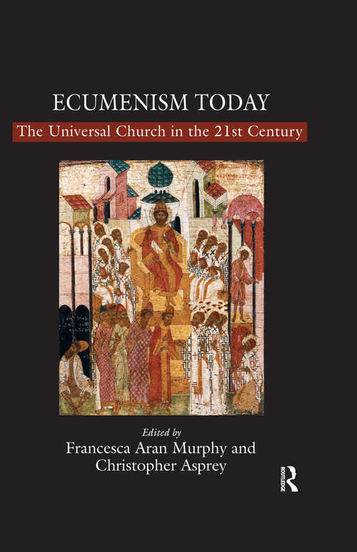 Book cover of Ecumenism Today: The Universal Church in the 21st Century