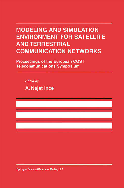 Book cover of Modeling and Simulation Environment for Satellite and Terrestrial Communications Networks: Proceedings of the European COST Telecommunications Symposium (2002) (The Springer International Series in Engineering and Computer Science #645)