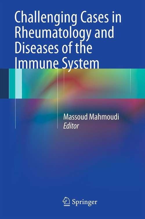 Book cover of Challenging Cases in Rheumatology and Diseases of the Immune System (2013)