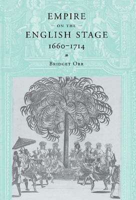 Book cover of Empire On The English Stage, 1660-1714 (PDF)