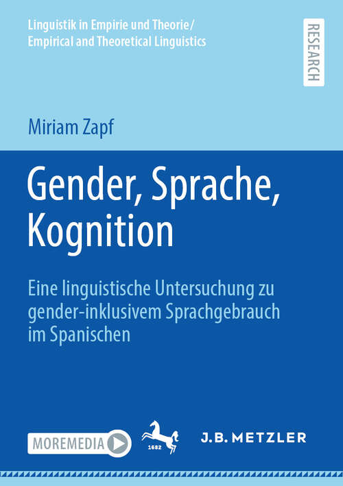 Book cover of Gender, Sprache, Kognition: Eine linguistische Untersuchung zu gender-inklusivem Sprachgebrauch im Spanischen (2024) (Linguistik in Empirie und Theorie/Empirical and Theoretical Linguistics)