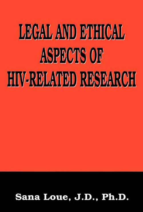 Book cover of Legal and Ethical Aspects of HIV-Related Research (2002)
