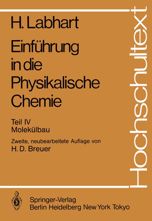 Book cover of Einführung in die Physikalische Chemie: Teil IV: Molekülbau (2. Aufl. 1987) (Hochschultext)