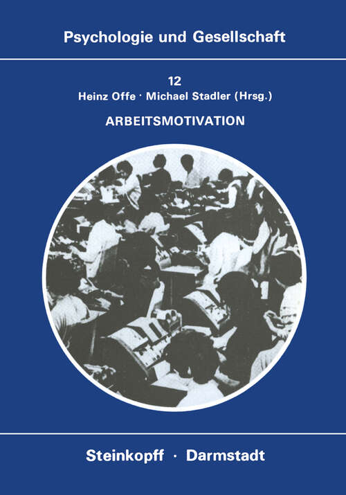 Book cover of Arbeitsmotivation: Entwicklung der Motivation zu produktiver Tätigkeit (1980) (Psychologie und Gesellschaft #12)