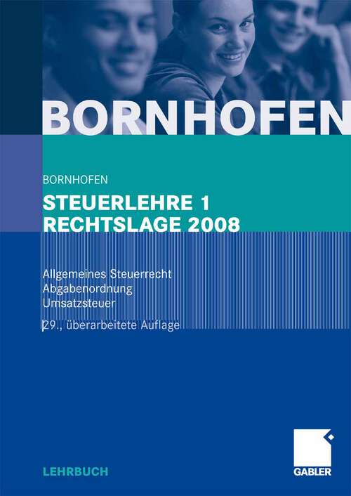 Book cover of Steuerlehre 1 Rechtslage 2008: Allgemeines Steuerrecht, Abgabenordnung, Umsatzsteuer (29Aufl. 2008)