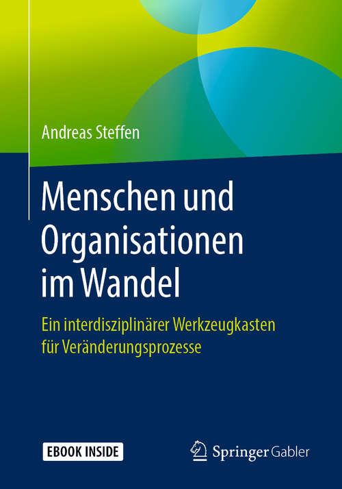 Book cover of Menschen und Organisationen im Wandel: Ein interdisziplinärer Werkzeugkasten für Veränderungsprozesse (1. Aufl. 2019)