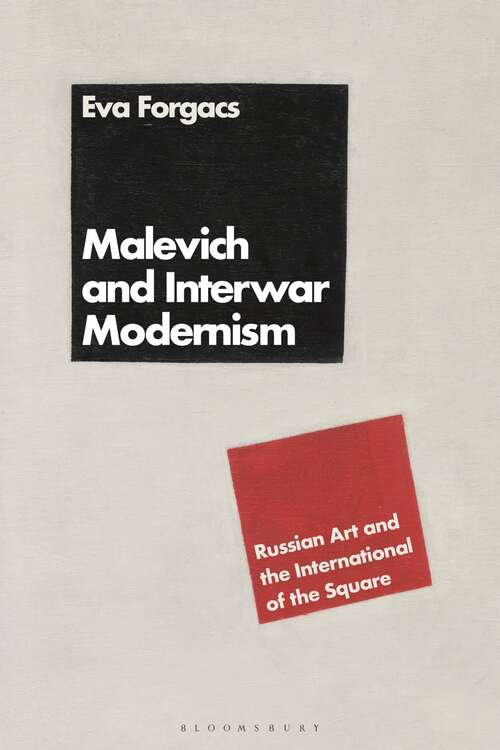 Book cover of Malevich and Interwar Modernism: Russian Art and the International of the Square