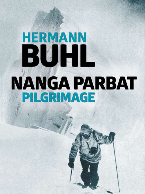 Book cover of Nanga Parbat Pilgrimage: The great mountaineering classic (6)