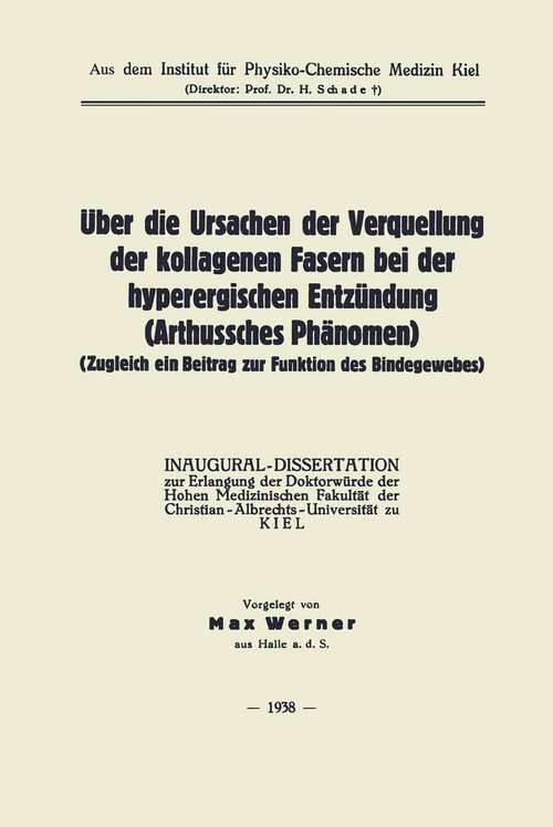 Book cover of Über die Ursachen der Verquellung der kollagenen Fasern bei der hyperergischen Entzündung (Arthussches Phänomen): Zugleich ein Beitrag zur Funktion des Bindegewebes (1938)