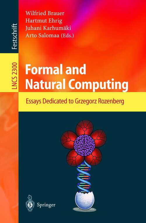 Book cover of Formal and Natural Computing: Essays Dedicated to Grzegorz Rozenberg (2002) (Lecture Notes in Computer Science #2300)