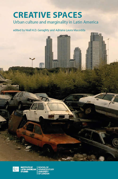 Book cover of Creative Spaces: Urban Culture and Marginality in Latin America