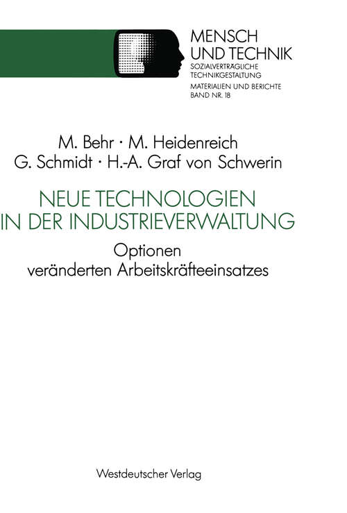 Book cover of Neue Technologien in der Industrieverwaltung: Optionen veränderten Arbeitskräfteeinsatzes (1991) (Sozialverträgliche Technikgestaltung, Materialien und Berichte)