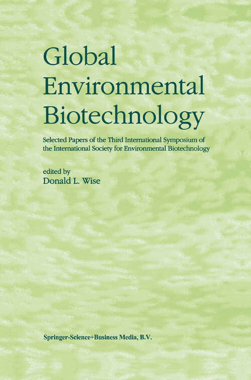 Book cover of Global Environmental Biotechnology: Proceedings of the Third International Symposium on the International Society for Environmental Biotechnology (1997)