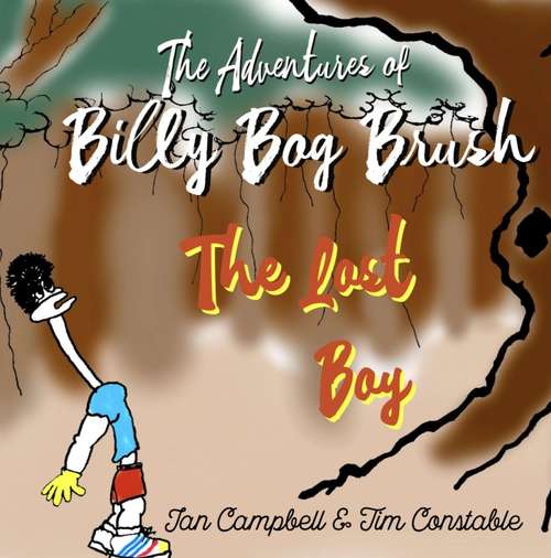 Book cover of The Adventures of Billy Bog Brush: The Lost Boy (The Adventures of Billy Bog Brush)
