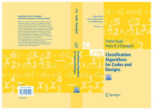 Book cover of Classification Algorithms for Codes and Designs (2006) (Algorithms and Computation in Mathematics #15)
