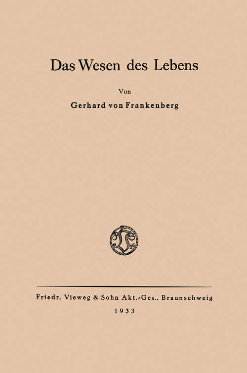 Book cover of Das Wesen des Lebens: Ordnung als wesentliche Eigenschaft der belebten Materie (1933)