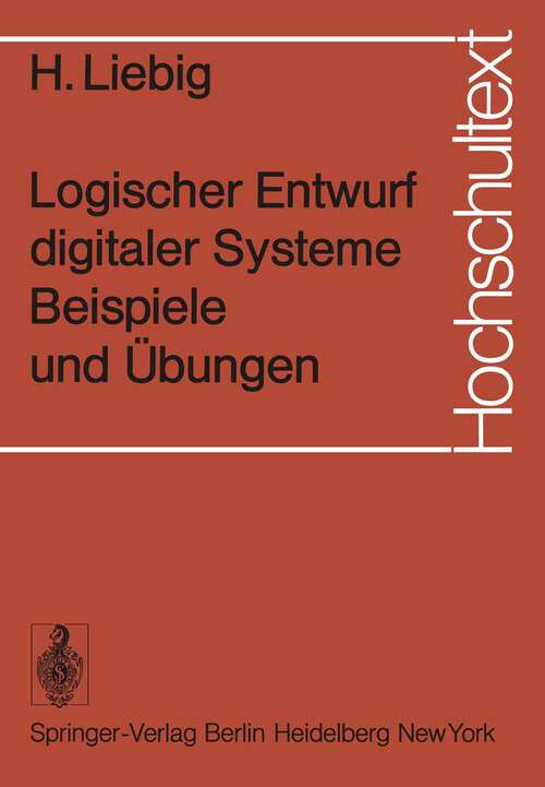 Book cover of Logischer Entwurf digitaler Systeme Beispiele und Übungen (1975) (Hochschultext)