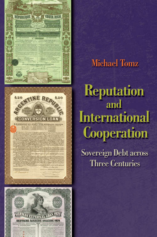 Book cover of Reputation and International Cooperation: Sovereign Debt across Three Centuries