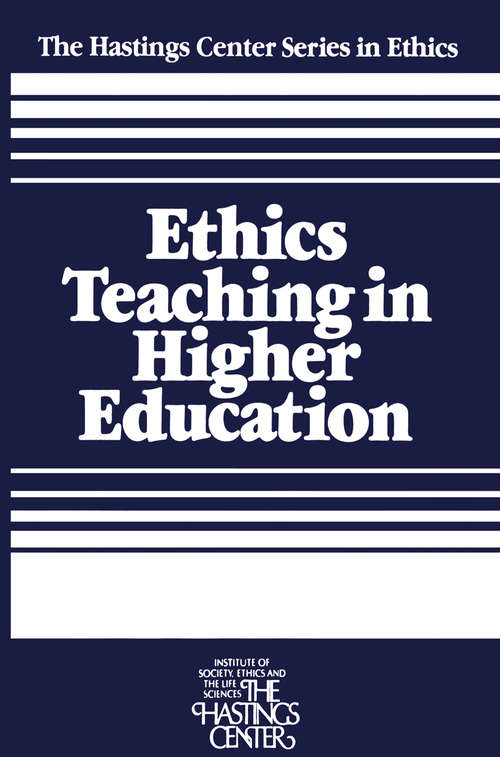 Book cover of Ethics Teaching in Higher Education (1980) (The Hastings Center Series in Ethics)