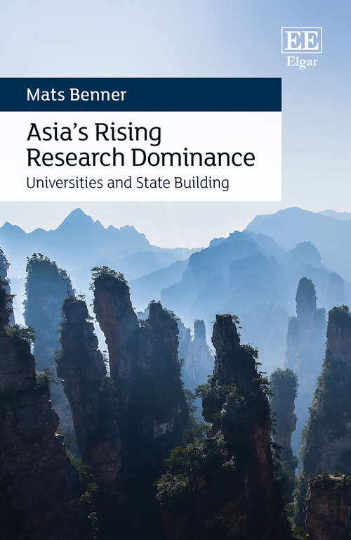 Book cover of Asia’s Rising Research Dominance: Universities and State Building