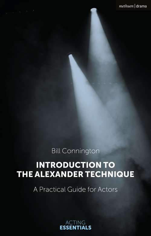 Book cover of Introduction to the Alexander Technique: A Practical Guide for Actors (Acting Essentials)