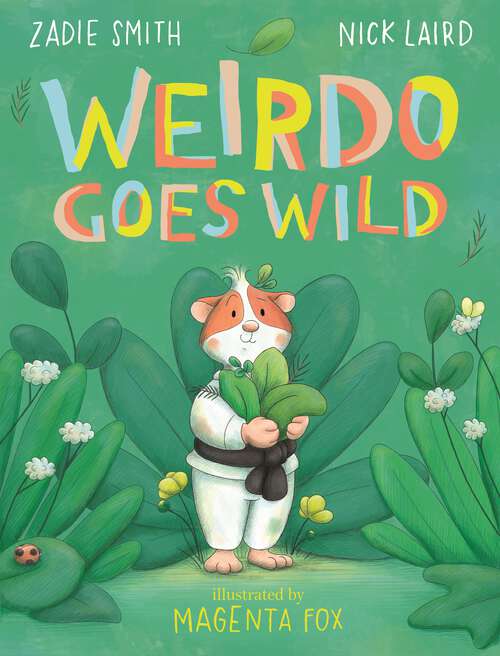 Book cover of Weirdo Goes Wild: A joyful story about being yourself for 3-7 year olds